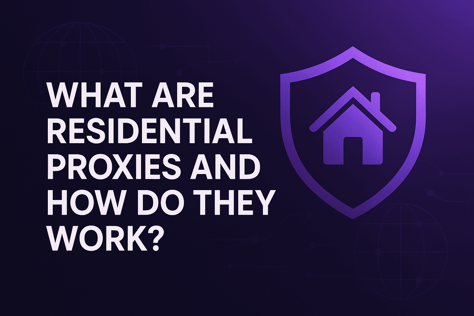 What Are Residential Proxies and How Do They Work?