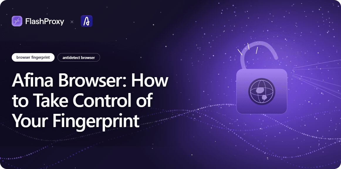 Afina Browser: How to Take Control of Your Fingerprint