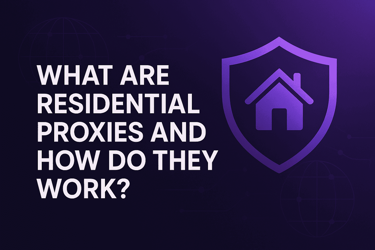 What Are Residential Proxies and How Do They Work?